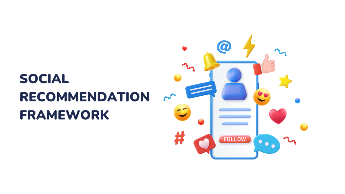 Social Recommendation Framework